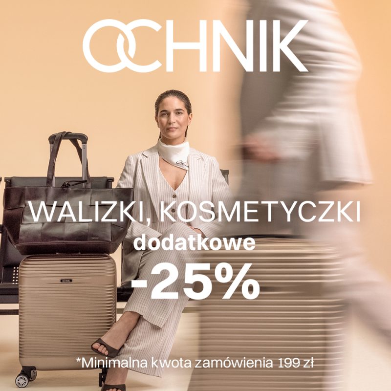 PREZENTACJA WALIZEK W PROMOCJI -25% W OCHNIK